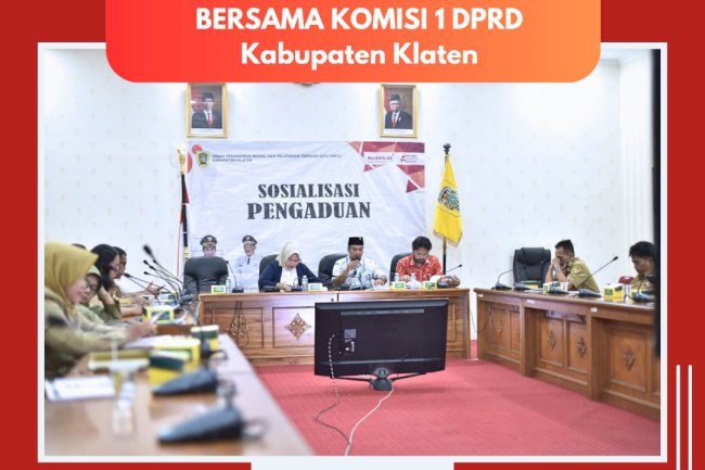 "SOSIALISASI PENGADUAN BERSAMA KOMISI 1 DPRD Kabapupaten Klaten"