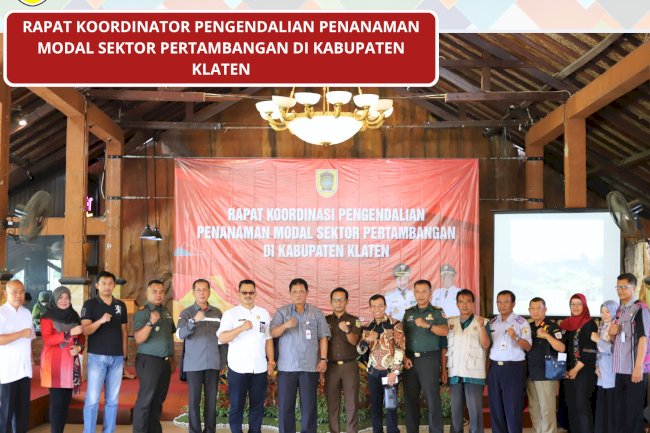 Rapat Koordinator Pengendalian Penanaman Modal Sektor Pertambangan di Kabupaten Klaten 
