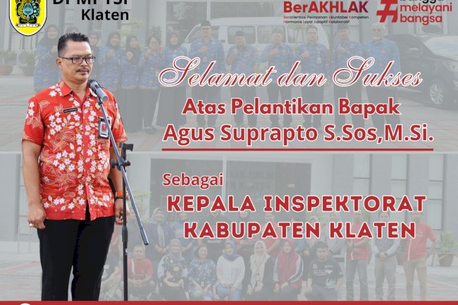 "Selamat bertugas di tempat baru" kepada Bapak Agus Suprapto S.Sos,M.Si. Sebagai Kepala Inspektorat Kabupaten Klaten.