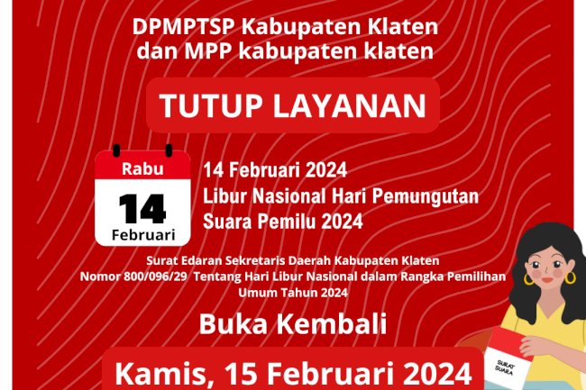 Pengumuman bahwa Pelayanan MPP & DPMPTSP Kabupaten Klaten tanggal 14 Februari 2024 LIBUR Nasional.