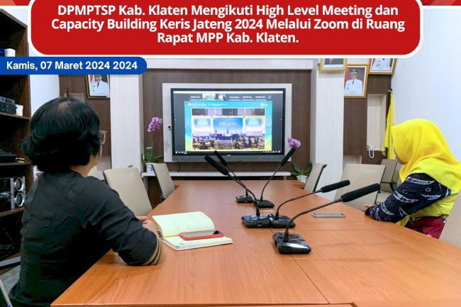 DPMPTSP Kab. Klaten Mengikuti High Level Meeting dan Capacity Building Keris Jateng 2024 Melalui Zoom di Ruang Rapat MPP Kab. Klaten.