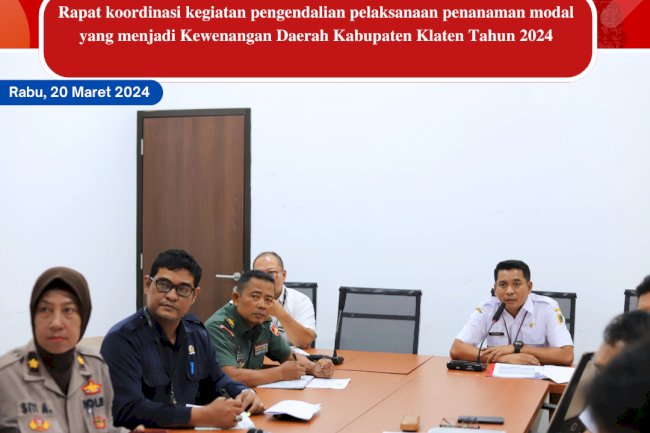 Rapat Koordinasi Kegiatan Pengendalian Pelaksanaan Penanaman Modal yang Manjadi Kewenangan Daerah Kabupaten Klaten Tahun 2024