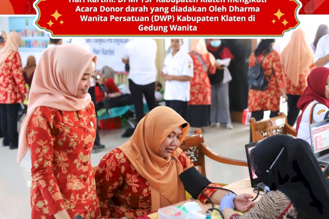 Dalam rangka memperingati Hari Kartini ke-145, DPMPTSP Kab. Klaten Mengikuti  Acara Dharma Wanita Persatuan (DWP) Kabupaten Klaten dalam menggelar kegiatan Donor Darah di Gedung Wanita