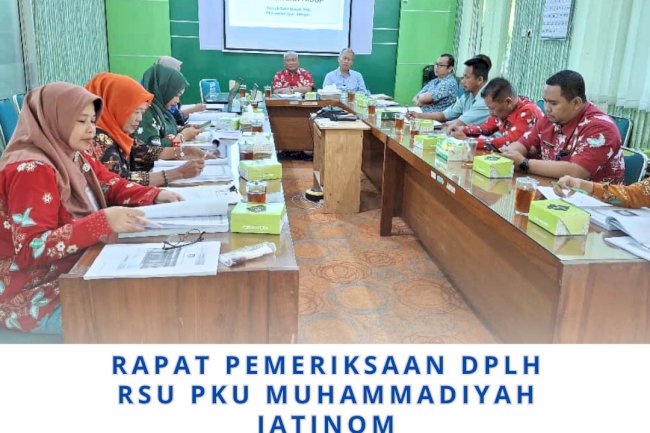 Rapat Pemeriksaan DPLH RSU PKU Muhammadiyah Jatinom.
