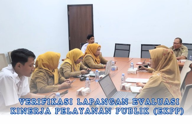Verifikasi Lapangan Evaluasi Kinerja Pelayanan Publik (EKPP)