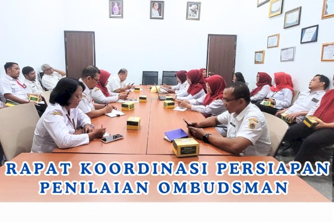 Rapat Kordinasi Guna Persiapan Penilaian dari OMBUDSMAN