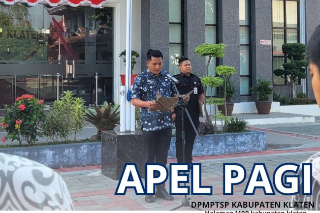 Apel Rutin Dinas Penanaman Modal dan Pelayanan Terpadu Satu Pintu (DPMPTSP) Kabupaten Klaten.