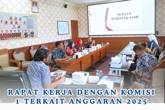 Rapat Kerja dengan Komisi 1 Terkait Anggaran Tahun 2025