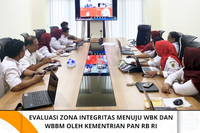 Evaluasi Zona Integritas menuju WBK dan WBBM oleh Kementrian PAN RB RI