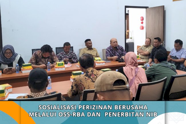 Sosialisasi Perizinan Berusaha Melalui OSS-RBA dan Fasilitas Penerbitan NIB bagi UMKM