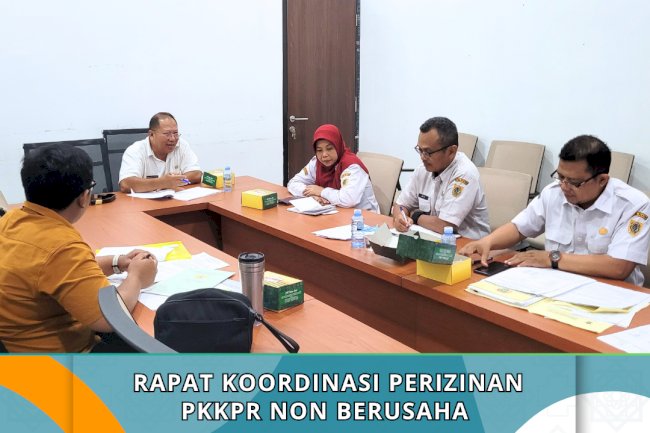 Rapat Koordinasi Perizinan PKKPR Non Berusaha