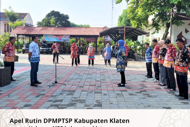 Apel Rutin Dinas Penanaman Modal dan Pelayanan Terpadu Satu Pintu (DPMPTSP) Kabupaten Klaten.