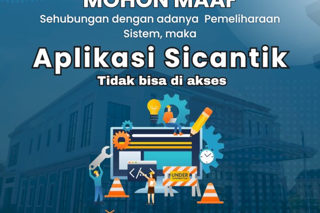 PEMELIHARAAN SISTEM APLIKASI SICANTIK.