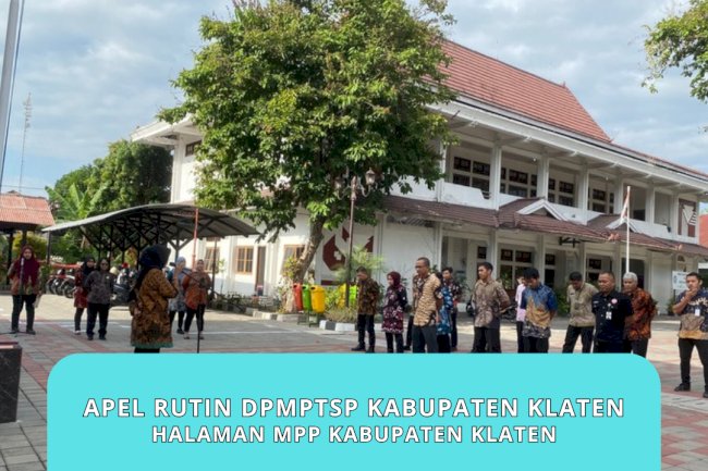 Apel Rutin Dinas Penanaman Modal dan Pelayanan Terpadu Satu Pintu (DPMPTSP) Kabupaten Klaten.