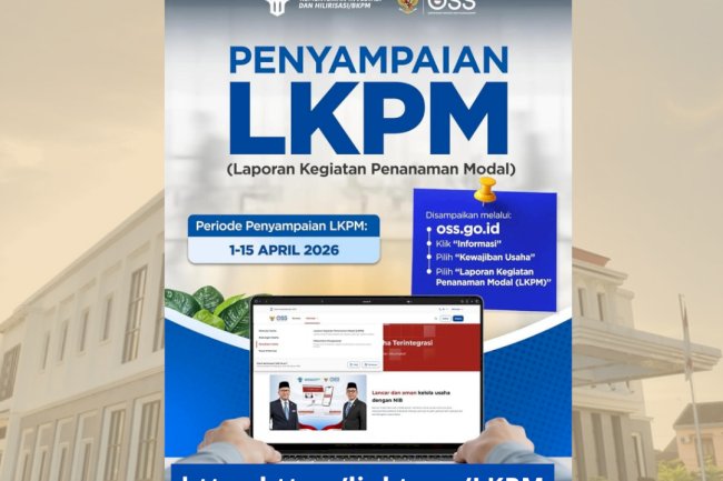 Laporan Kegiatan Penanaman Modal (LKPM) Triwulan I Tahun 2026